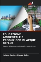 EDUCAZIONE AMBIENTALE E PRODUZIONE DI ACQUE REFLUE: Il valore della conservazione delle risorse idriche (Italian Edition) B0CK3ZZ2N8 Book Cover