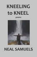 Kneeling to Kneel B0DT7QTHZS Book Cover