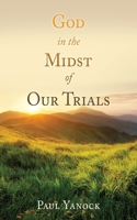 God in the Midst of Our Trials 1662808267 Book Cover