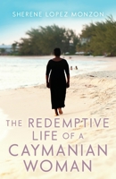 The Redemptive Life of a Caymanian Woman 1913615782 Book Cover