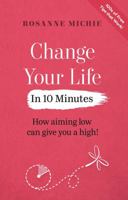 Change Your Life in 10 Minutes 0645586498 Book Cover