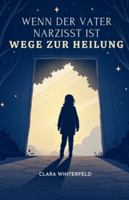 Wenn der Vater Narzisst ist: Wege zur Heilung (German Edition) B0FPJNZPBS Book Cover