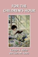 For the Children's Hour 1599150670 Book Cover