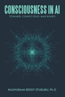 Consciousness in AI: Toward Conscious Machines 1663271399 Book Cover