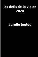 les defis de la vie en 2020 (French Edition) B086BDVMQT Book Cover
