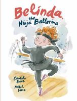 Belinda, the Ninja Ballerina 1925272036 Book Cover