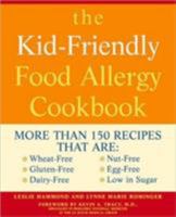 The Kid-Friendly Food Allergy Cookbook: More Than 150 Recipes That Are Wheat-Free, Gluten-Free, Dairy-Free, Nut-Free, Egg-Free, and Low in Sugar 1592330541 Book Cover