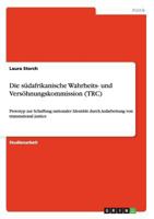 Die Sudafrikanische Wahrheits- Und Versohnungskommission (Trc) 3656605831 Book Cover