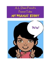 My Peanut Story (W): Essay Writing Project 1987578503 Book Cover