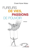 Fureurs de vies, passion de pouvoir: Roman (Harmattan Sénégal) 2343251886 Book Cover