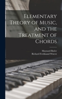 Elementary Theory of Music, and the Treatment of Chords 1017334382 Book Cover