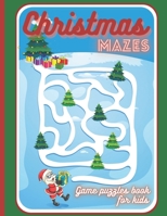 Christmas Mazes - Game puzzles book for kids: Ages 4-8 and up- 100 pages Maze Activity book 4-6, 6-8 Challenging Workbook for problem solving, games ... Difficulty level from very easy to advanced B08MSV1XSW Book Cover