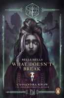 Critical Role: Bells Hells - What Doesn't Break 1804951226 Book Cover