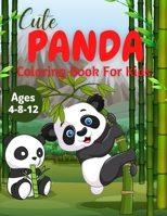 Cute Panda Coloring Book For Kids Ages 4-8-12: Discover This Unique Collection Of Coloring Pages For Kids B096LYMKNN Book Cover