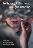 Selfhood, Autism and Thought Insertion 1788360567 Book Cover