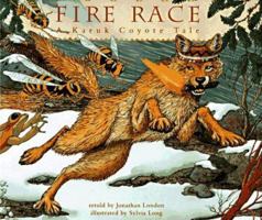 Fire Race: A Karuk Coyote Tale of How Fire Came to the People 0811802418 Book Cover