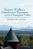 Nature Walks In Northwest Vermont And The Champlain Valley 0983858209 Book Cover