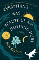 Everything Was Beautiful and Nothing Hurt