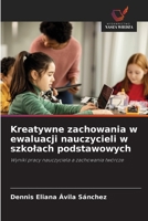 Kreatywne zachowania w ewaluacji nauczycieli w szkolach podstawowych (Polish Edition) 6208583667 Book Cover