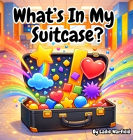 What's In My Suitcase? B0GRSKGSRJ Book Cover