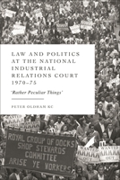 Law and Politics at the National Industrial Relations Court 1970-75 : Rather Peculiar Things 1509985417 Book Cover