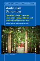 World-Class Universities: Towards a Global Common Good and Seeking National and Institutional Contributions 900438961X Book Cover