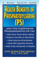 Health Benefits of Phosphatidylserine: Learn How PS Can Improve Brain Function 1591201373 Book Cover