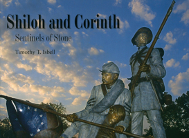 Shiloh and Corinth: Sentinels of Stone 1934110086 Book Cover
