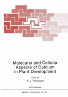 Molecular and Cellular Aspects of Calcium in Plant Development (Nato Asi Series A, Live Sciences) 1461292824 Book Cover