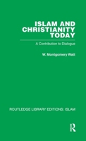 Islam and Christianity Today 1032579668 Book Cover