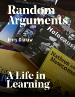 Random Arguments: A life in Learning 1777463408 Book Cover