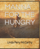Manna for the Hungry 1688122915 Book Cover