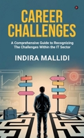 Career Challenges: A Comprehensive Guide to Recognizing The Challenges Within the IT Sector B0FMFF8C24 Book Cover