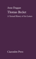 Thomas Beckett: A Textual History of His Letters 0198224869 Book Cover