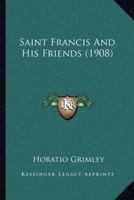 Saint Francis and His Friends 1017530467 Book Cover