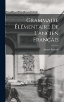 Grammaire Élémentaire De L'ancien Français 1018650571 Book Cover