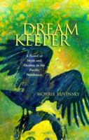 Dream Keeper: Myth and Destiny in the Pacific Northwest 1470014807 Book Cover