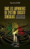 Dans les labyrinthes du système éducatif sénégalais: Une analyse diagnostique (French Edition) 2336481278 Book Cover