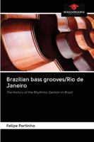 Brazilian bass grooves/Rio de Janeiro: The History of the Rhythmic Section in Brazil 6202817283 Book Cover