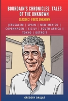 Season 2: Parts Unknown : Bordain's Chronicles : Jerusalem | Spain | New Mexico | Copenhagen | Sicily | South Africa | Tokyo | Detroit : Anthony Bourdain Parts Unknown B0F2TDJD2J Book Cover