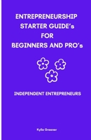 Independent Entrepreneurs: Entrepreneurship Starter Guide for Beginners and Professionals 2023 B0BW2KMGY3 Book Cover