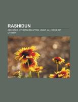 Rashidun: Abu Bakr, Uthman Ibn Affan, Umar, Ali, Siege of Uthman 1155390466 Book Cover