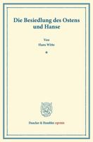 Die Besiedlung Des Ostens Und Hanse: (Pfingstblatter Des Hansischen Geschichtsvereins X) 3428167856 Book Cover