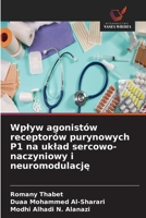 Wplyw agonistów receptorów purynowych P1 na uklad sercowo-naczyniowy i neuromodulacje (Polish Edition) 6209796281 Book Cover