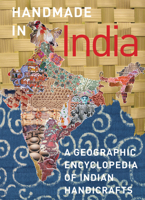 Handmade in India: A Geographic Encyclopedia of India Handicrafts 0789210479 Book Cover