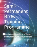 Semi-Permanent Brow Training Programme: The Art and Precision of Semi-Permanent Brow Enhancement B0CR2G664P Book Cover