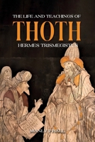 The Life and Teachings of Thoth Hermes Trismegistus 1787935264 Book Cover