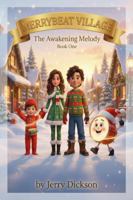 Merrybeat Village: The Awakening Melody: A Magical Winter Story for Children 176457091X Book Cover