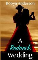 A Redneck Wedding 1508824886 Book Cover