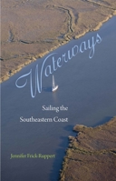Waterways: Sailing the Southeastern Coast 0813049946 Book Cover